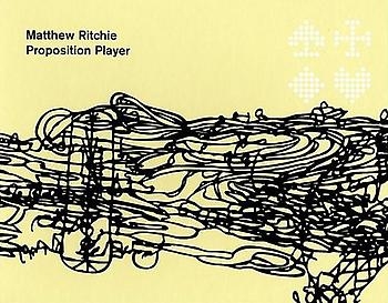 Matthew Ritchie: Proposition Player